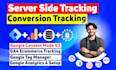 ga4 server side tracking,ga4,tag manager,ads conversion tracking,consent mode v2