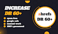 increase domain rating ahrefs DR 60 plus quickly