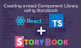 build reactjs next js component libraries with storybook