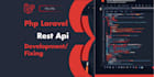 be your laravel API developer and fixer