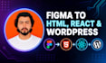 convert figma to HTML, react, or wordpress website