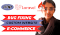 do bug fixes, custom websites and ecommerce using PHP, laravel, codeigniter