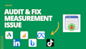 fix your google ads, tik tok, meta, ga4, GTM tracking issue