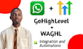 integrate gohighlevel with whatsapp using waghl
