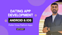 custom dating mobile app development ,tinder, bumble clone, flutter
