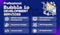 be bubble io developer, develop or fix your app in 1 day