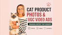 create cat product photos and ugc video ads