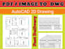 convert image, sketch, pdf or hand drawn to autocad dwg