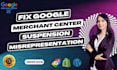 fix google merchant center suspension and misrepresentation issue