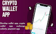 develop wallet app, crypto wallet app, exchange website, payment app