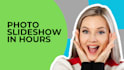 create photo slideshow in 15 hours