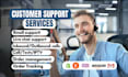 be your full time customer support representative