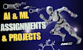 do all your assignments and projects related to ai, ml, python, etc