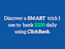 show you a SMART way to make money with ClickBank