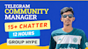 be your telegram community manager with 5 to 20 chatter