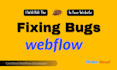 fix webflow bugs fix webflow issues and responsive issues fix ecommerce bugs