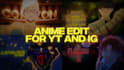 make engaging anime edits and amvs