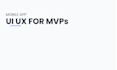 design clean mobile app UI UX for startup mvps