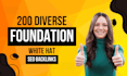 create 200 diverse foundation white hat SEO backlinks