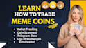 teach you how to trade crypto meme coin