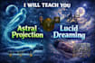 teach you astral projection lucid dreaming