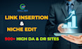 do link insertion on 900 sites all niche accept link insertion niche edit