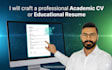 craft a professional academic CV or educational resume
