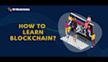 teach you blockchain and web3 from scratch to pro