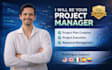 be your project manager and will manage your project and execution