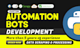 develop custom bot software to automate tasks, python automation