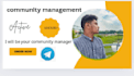 be your telegram moderator or community manager