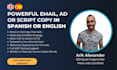 copywrite powerful ads, scripts or emails in english or spanish