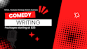 write you a comedy set, script, or do punch up