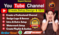 create and setup youtube channel with logo, banner, SEO