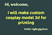 make custom cosplay model 3d for printing
