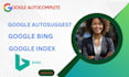do google autocomplete, auto index, bing and auto suggestion