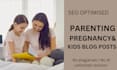 write SEO parenting and pregnancy blog posts
