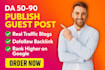 publish guest post dofollow backlink on real traffic blogs