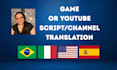 translate your game or youtube script or channel