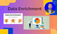 do company data enrichment, appending enrichment and missing data collect