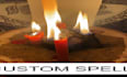 cast a powerful custom spell for all your situation