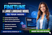 finetune a large language model to your needs