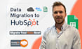 seamlessly migrate your data into hubspot