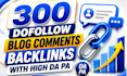 300 dofollow blog comment on high da pa low obl backlinks