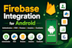 integrate firebase services into your android app