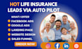verified life insurance leads iul leads via facebook, instagram, google ads