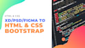 convert xd to html, psd to html, figma to html with bootstrap 5 responsive