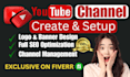 create, channel setup, design and optimize you tube channel