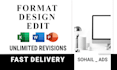 design, format and edit word, excel, powerpoint presentations, and do data entry