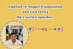 be your nepali to english translator and vice versa